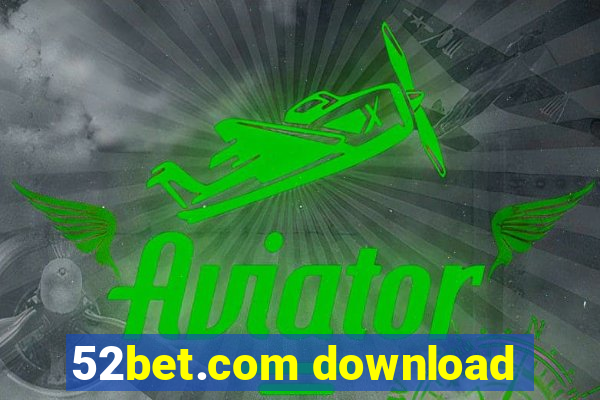 52bet.com download